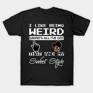 I Like Being Weird Moss Quote T-Shirt